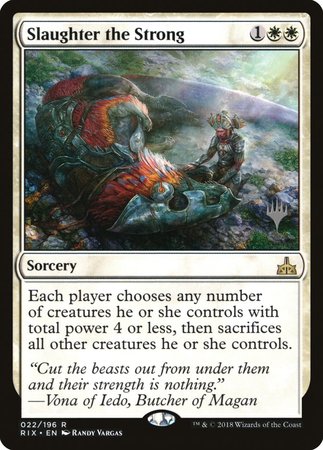 Slaughter the Strong [Rivals of Ixalan Promos] - Good Games